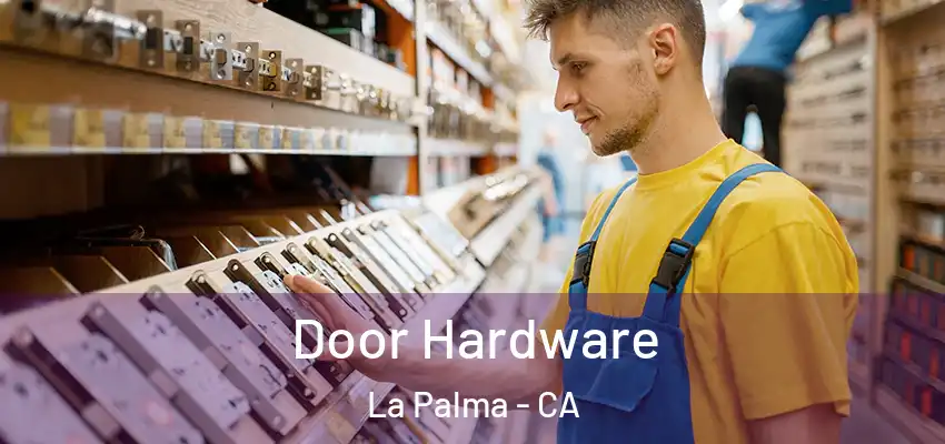  Door Hardware La Palma - CA