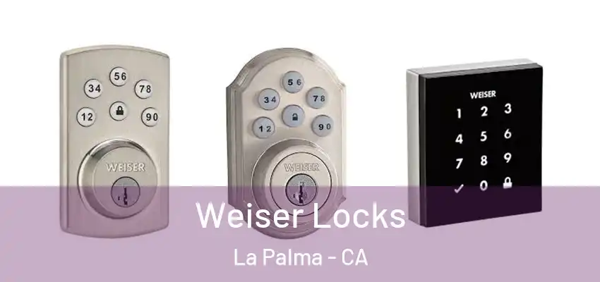  Weiser Locks La Palma - CA